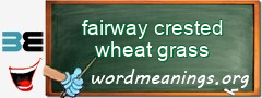 WordMeaning blackboard for fairway crested wheat grass